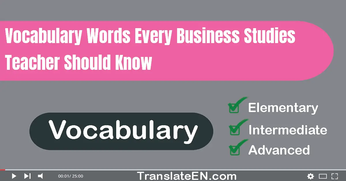 Vocabulary Words Every Business Studies Teacher Should Know