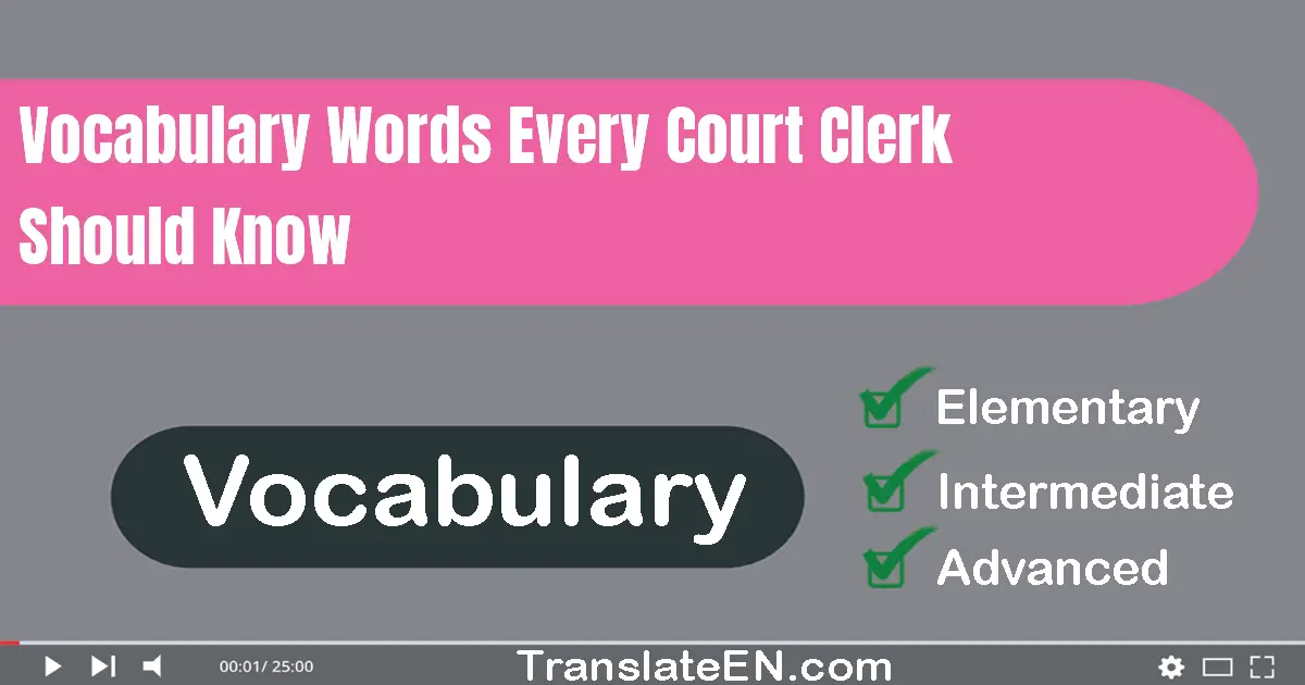 Vocabulary Words Every Court Clerk Should Know