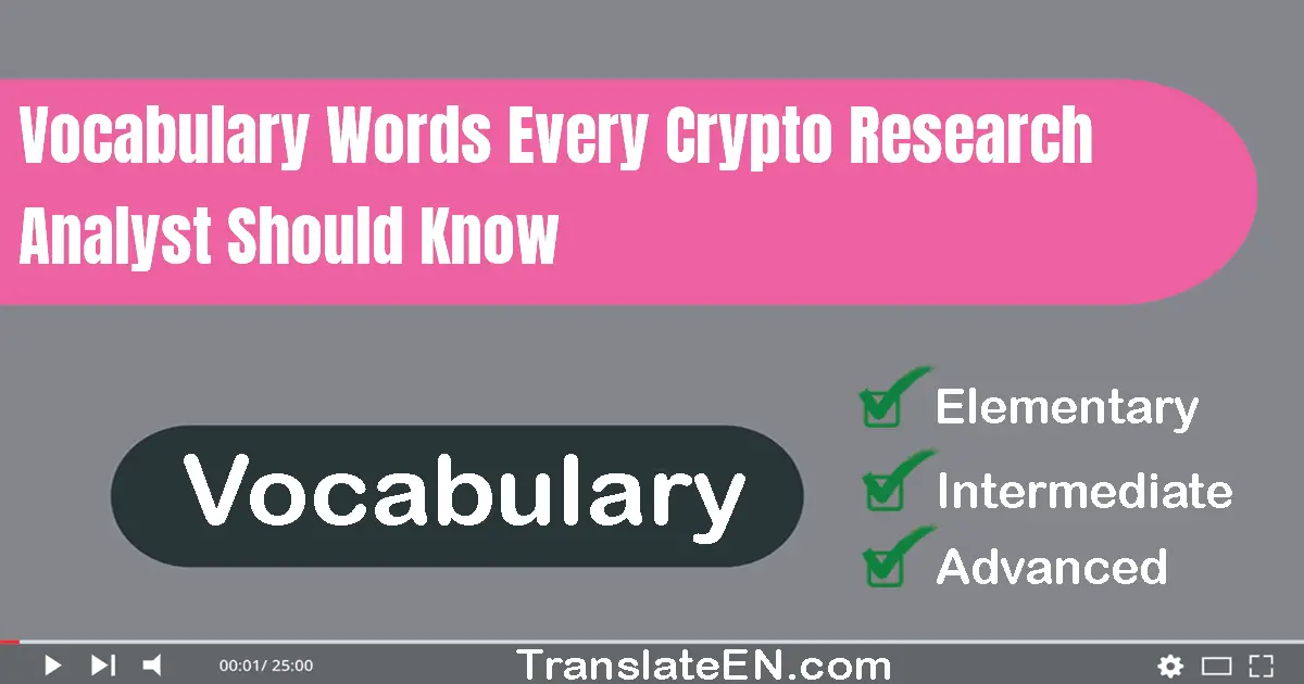 Vocabulary Words Every Crypto Research Analyst Should Know