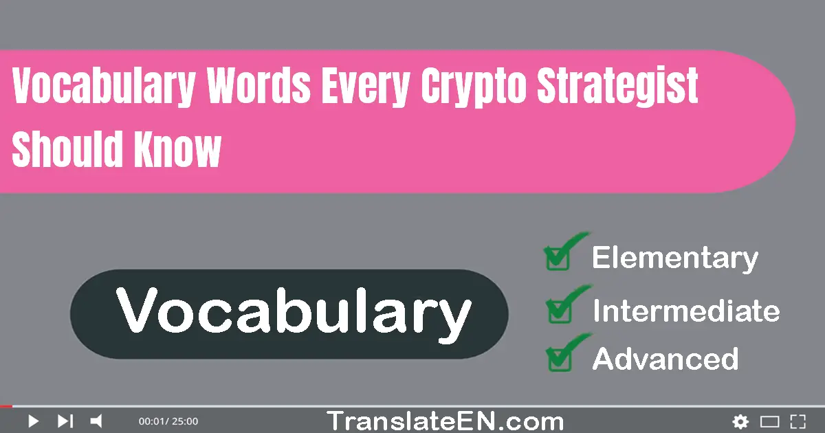 Vocabulary Words Every Crypto Strategist Should Know