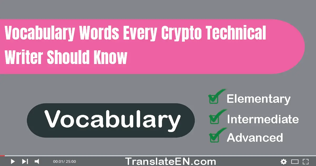 Vocabulary Words Every Crypto Technical Writer Should Know