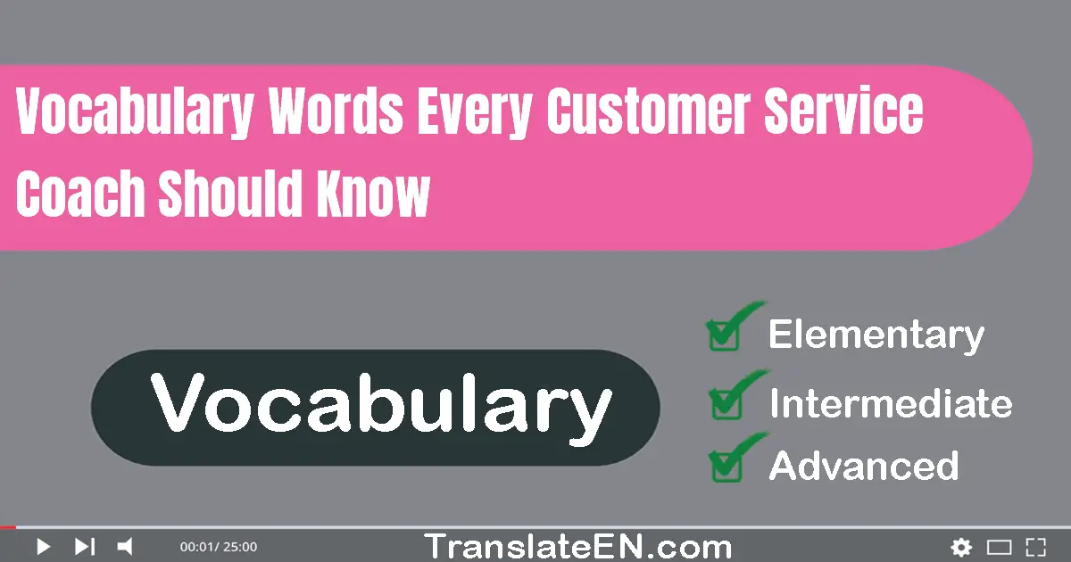 Vocabulary Words Every Customer Service Coach Should Know