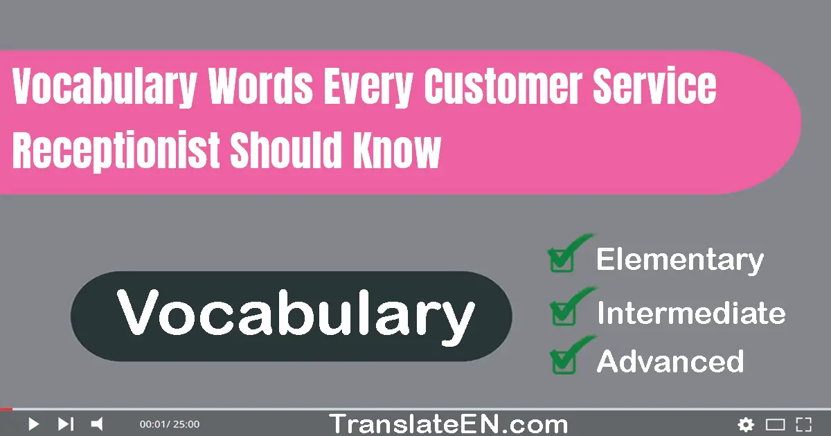 Vocabulary Words Every Customer Service Receptionist Should Know