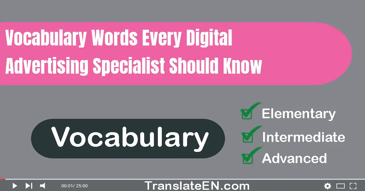 Vocabulary Words Every Digital Advertising Specialist Should Know