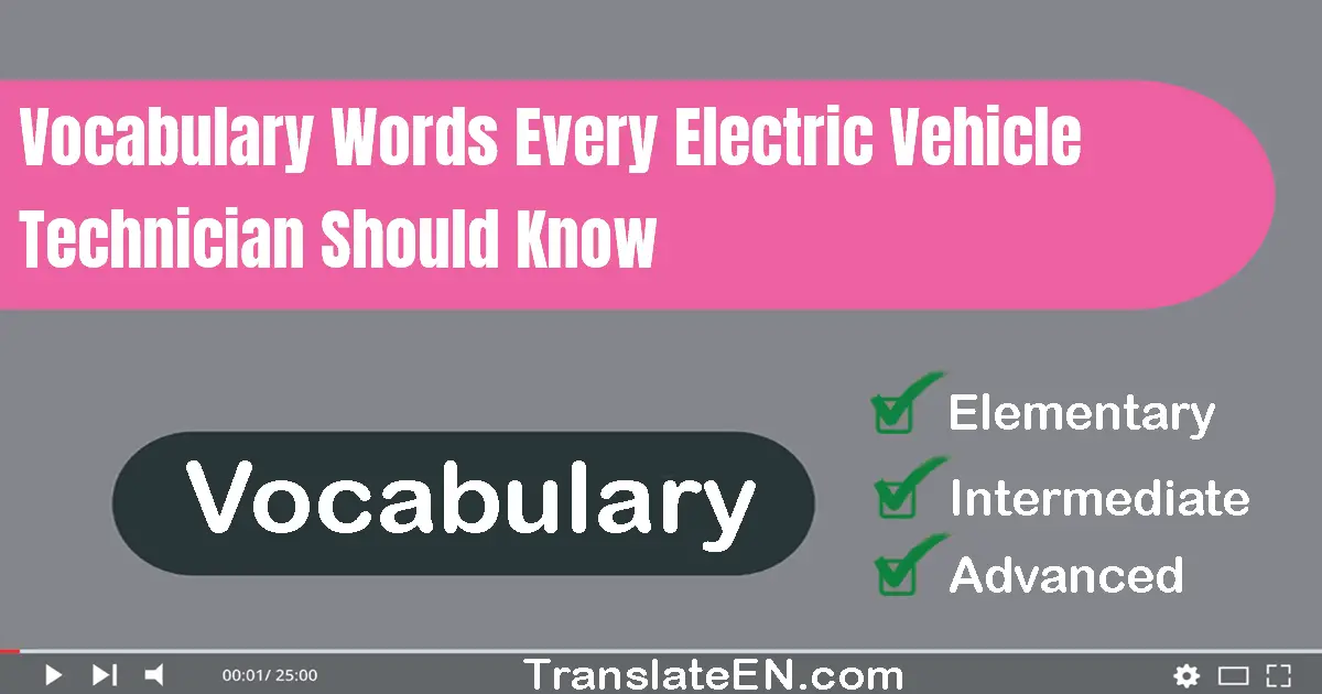 Vocabulary Words Every Electric Vehicle Technician Should Know