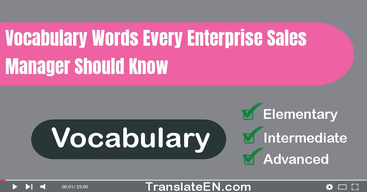 Vocabulary Words Every Enterprise Sales Manager Should Know