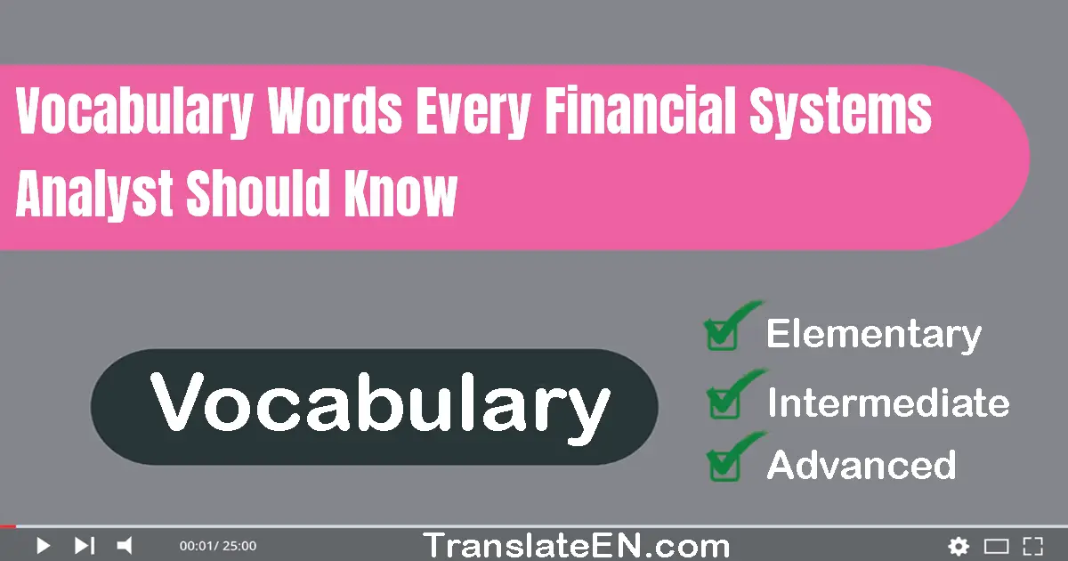 Vocabulary Words Every Financial Systems Analyst Should Know