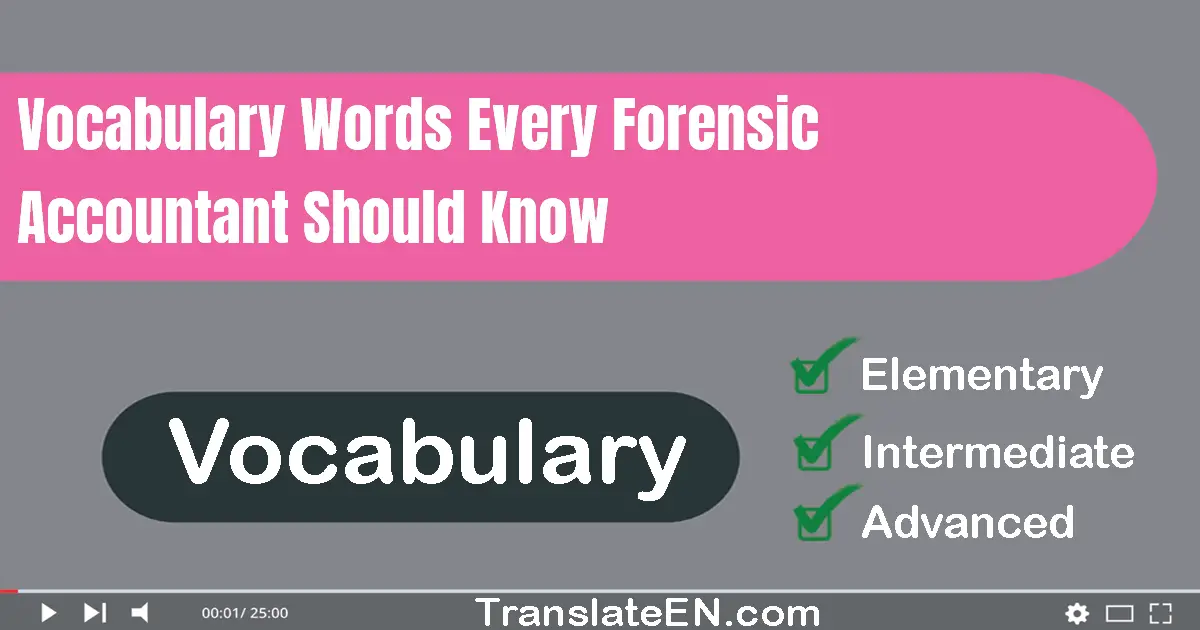 Vocabulary Words Every Forensic Accountant Should Know