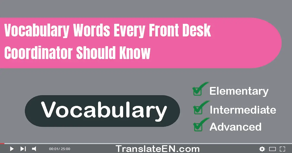 Vocabulary Words Every Front Desk Coordinator Should Know