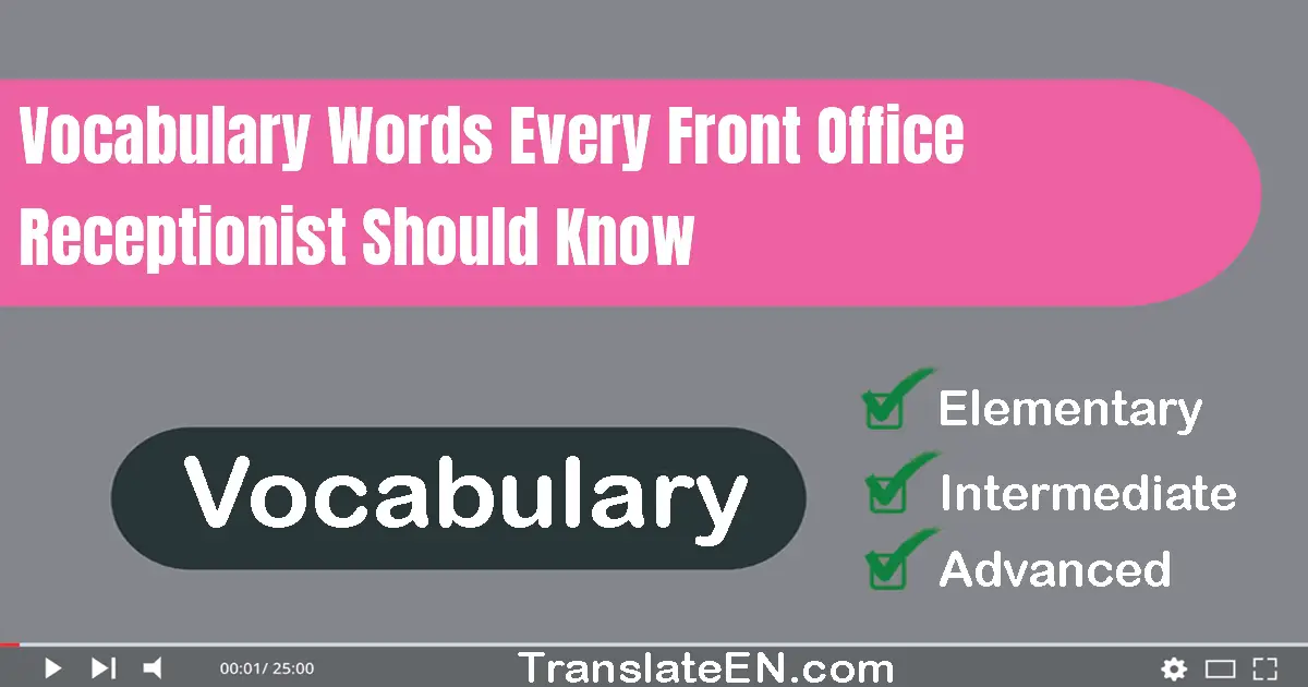 Vocabulary Words Every Front Office Receptionist Should Know