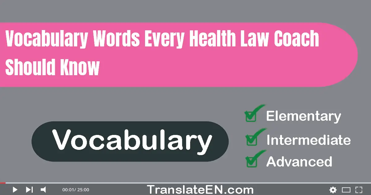 Vocabulary Words Every Health Law Coach Should Know