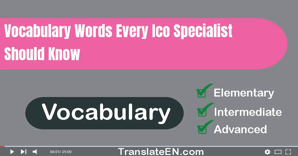 Vocabulary Words Every ICO Specialist Should Know