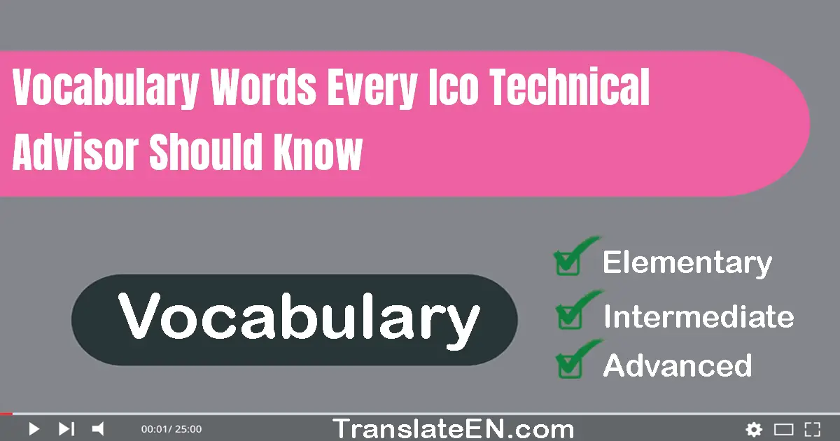 Vocabulary Words Every ICO Technical Advisor Should Know