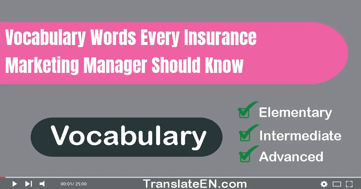 Vocabulary Words Every Insurance Marketing Manager Should Know