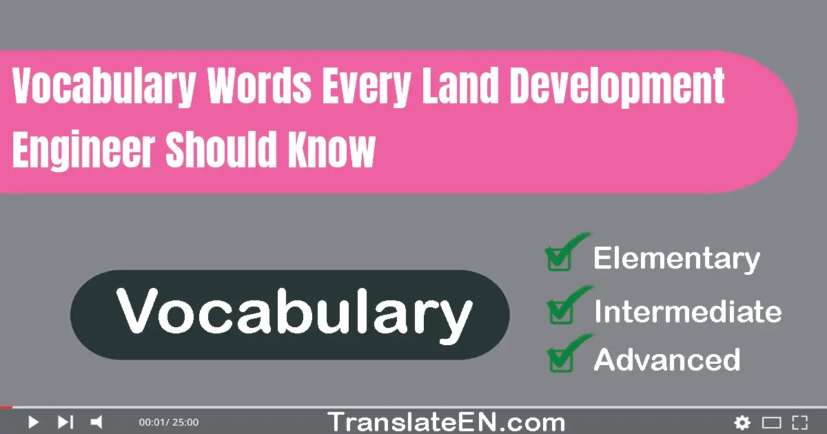 Vocabulary Words Every Land Development Engineer Should Know