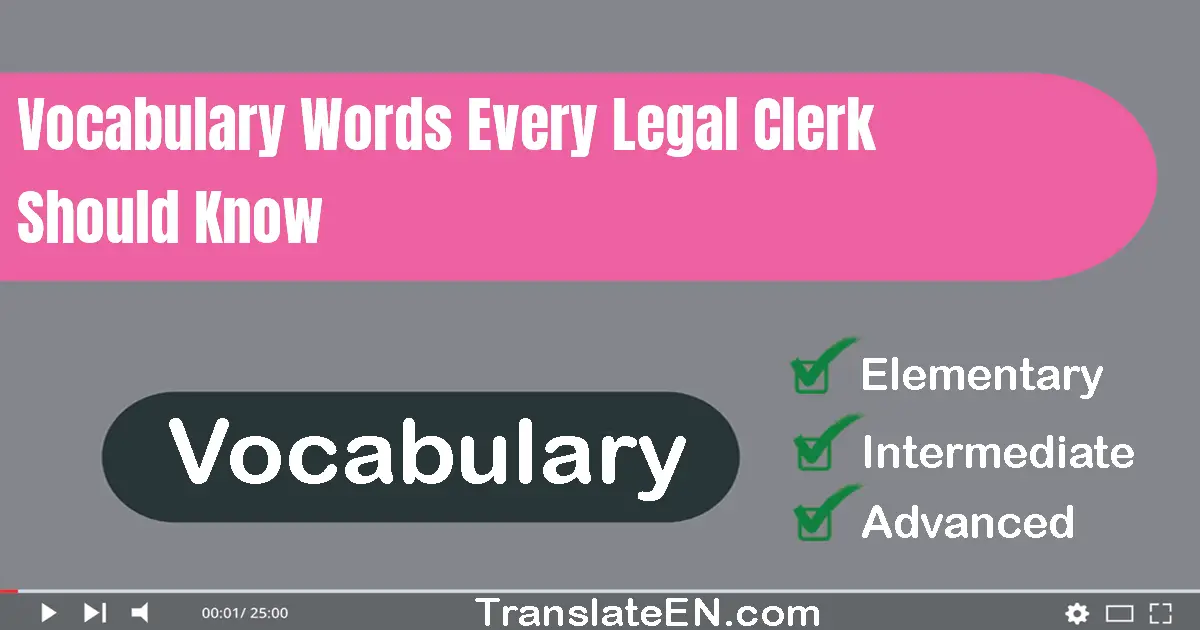 Vocabulary Words Every Legal Clerk Should Know