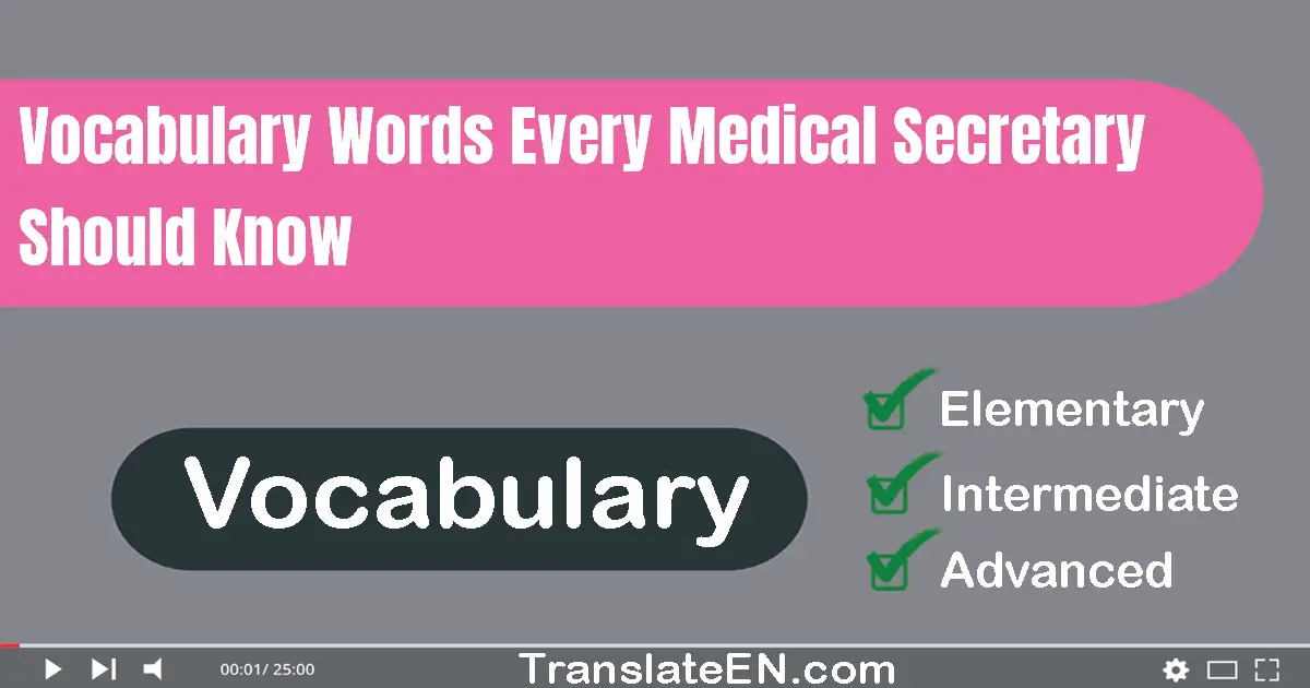 Vocabulary Words Every Medical Secretary Should Know