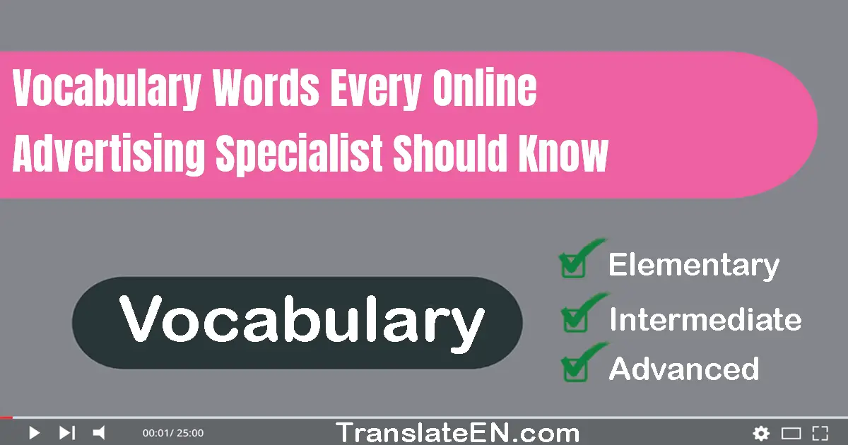 Vocabulary Words Every Online Advertising Specialist Should Know