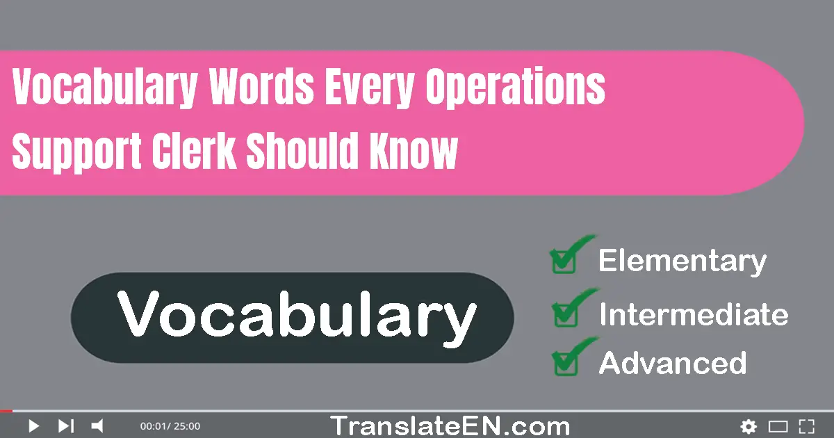 Vocabulary Words Every Operations Support Clerk Should Know