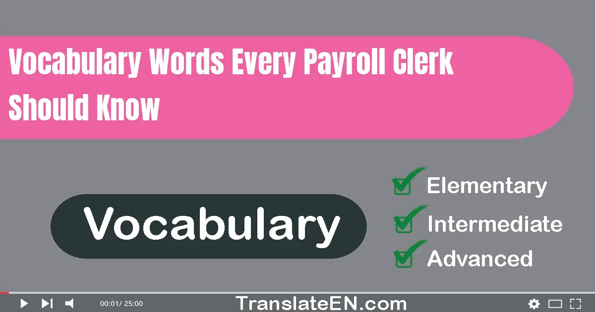 Vocabulary Words Every Payroll Clerk Should Know