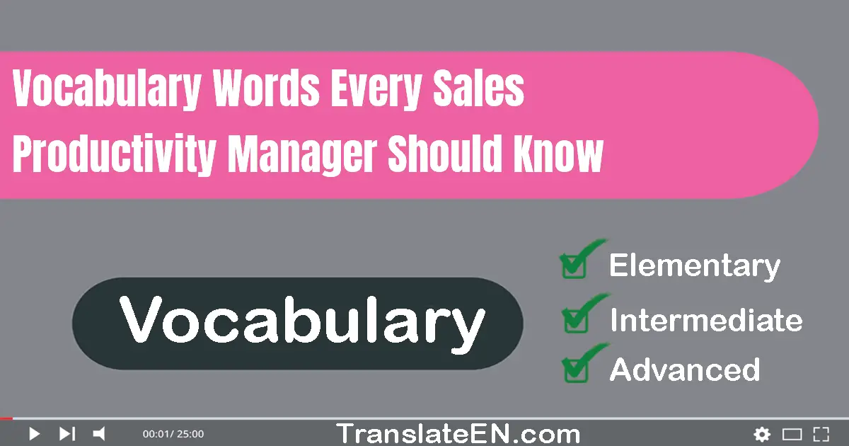 Vocabulary Words Every Sales Productivity Manager Should Know