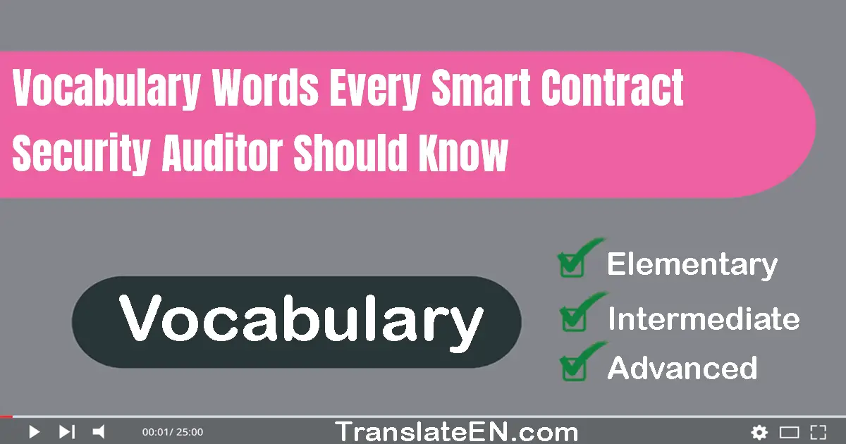 Vocabulary Words Every Smart Contract Security Auditor Should Know