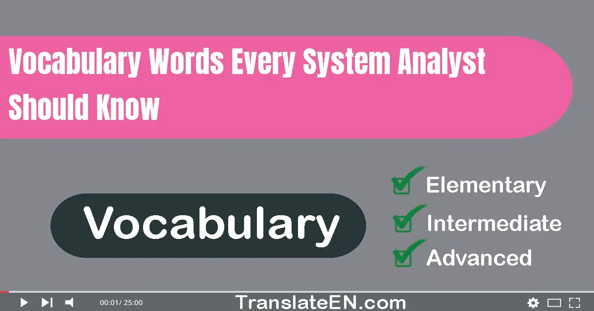 Vocabulary Words Every System Analyst Should Know