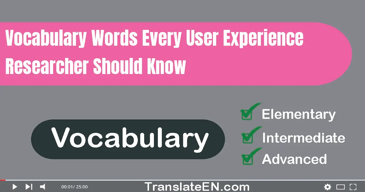 Vocabulary Words Every User Experience Researcher Should Know