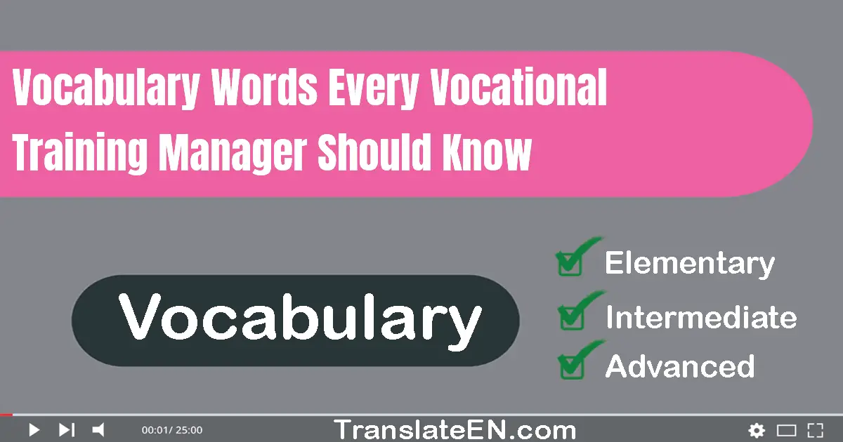 Vocabulary Words Every Vocational Training Manager Should Know