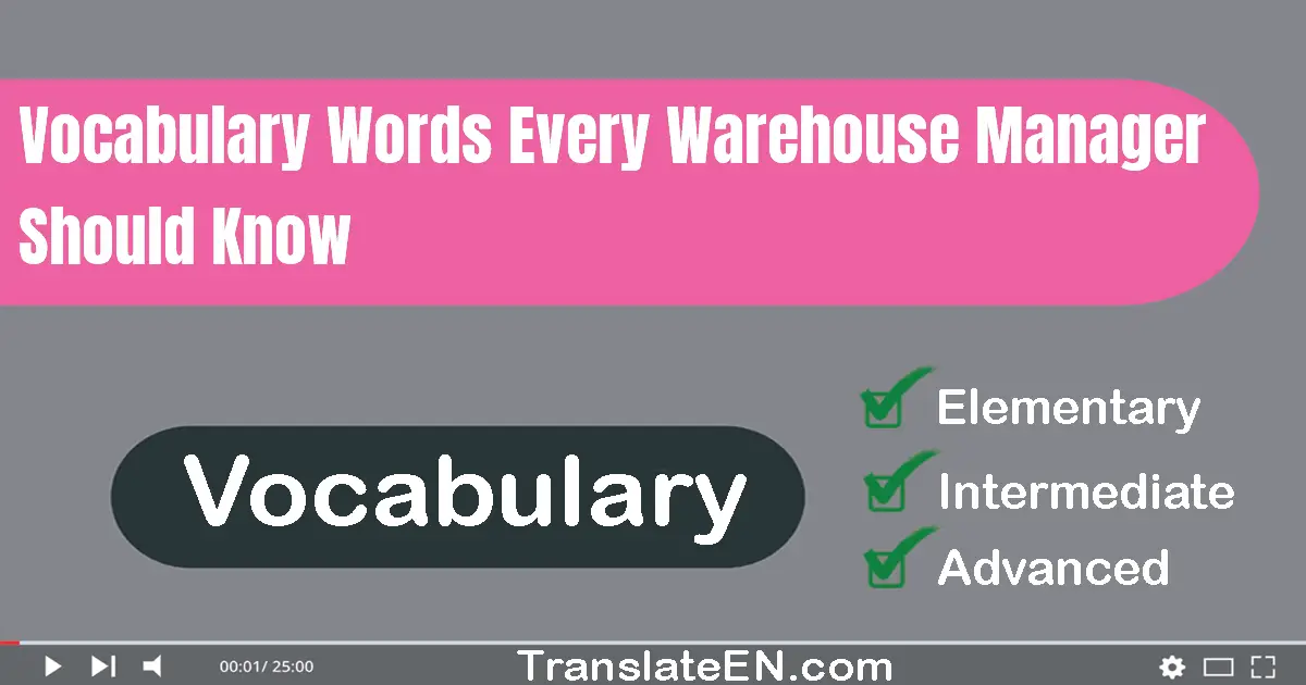 Vocabulary Words Every Warehouse Manager Should Know