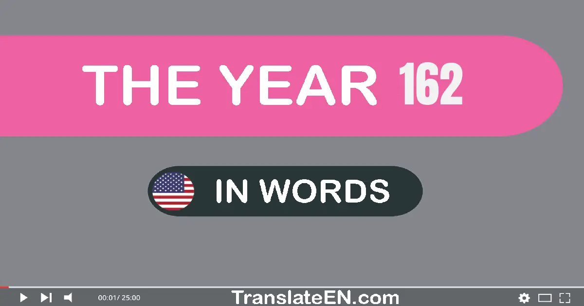 The year 162: Convert, Say, Spell and Write in English words