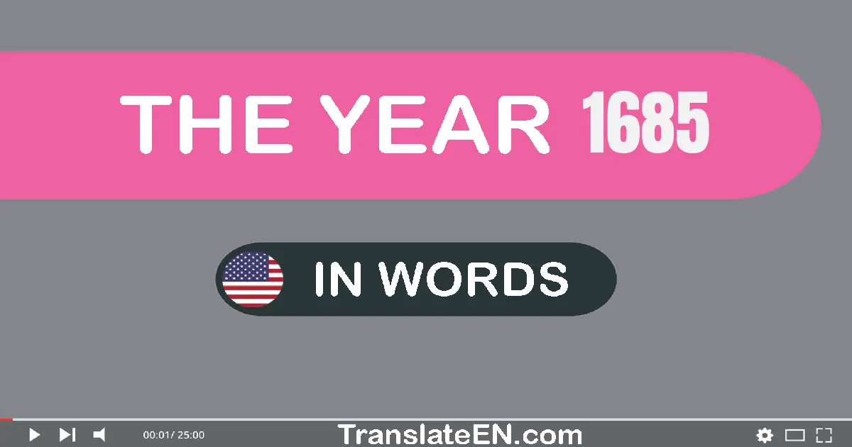 The year 1685: Convert, Say, Spell and Write in English words