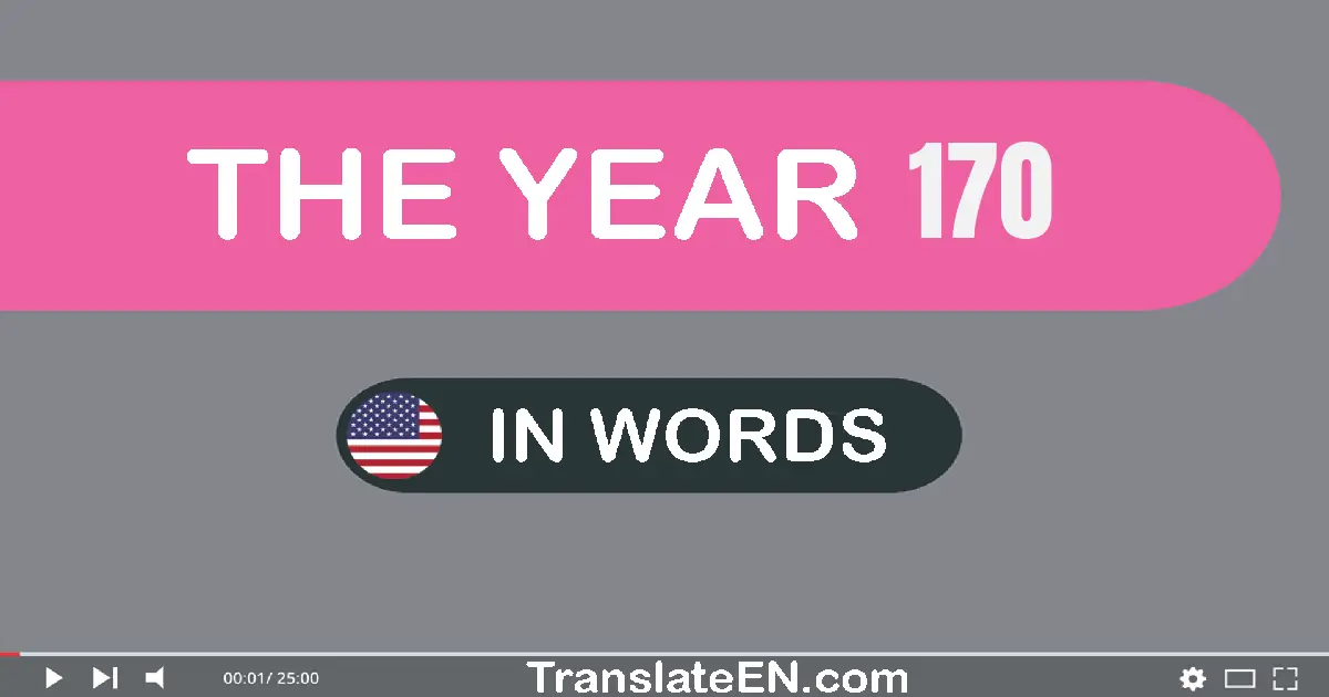 The year 170: Convert, Say, Spell and Write in English words