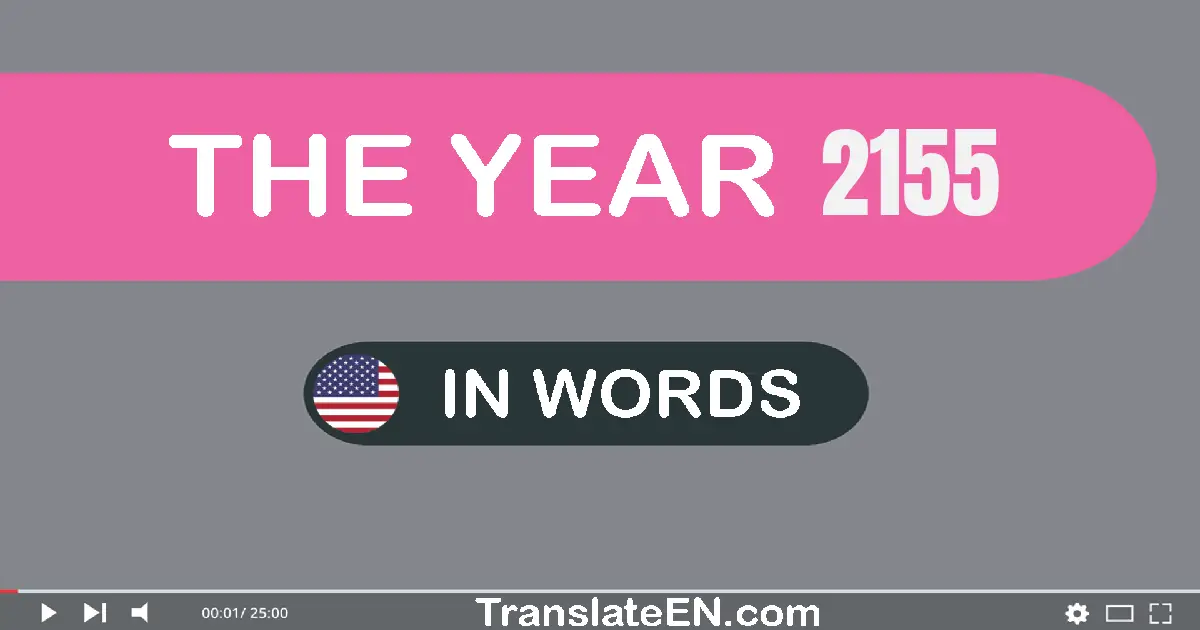 The year 2155: Convert, Say, Spell and Write in English words