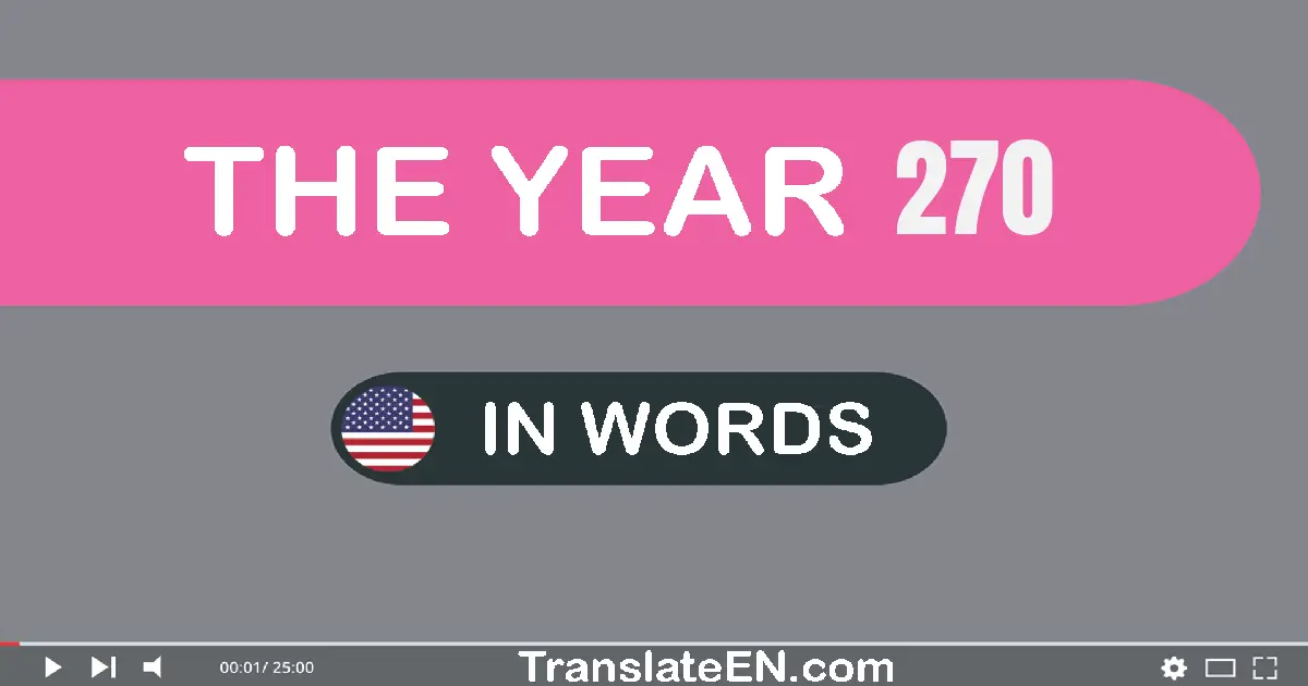 The year 270: Convert, Say, Spell and Write in English words