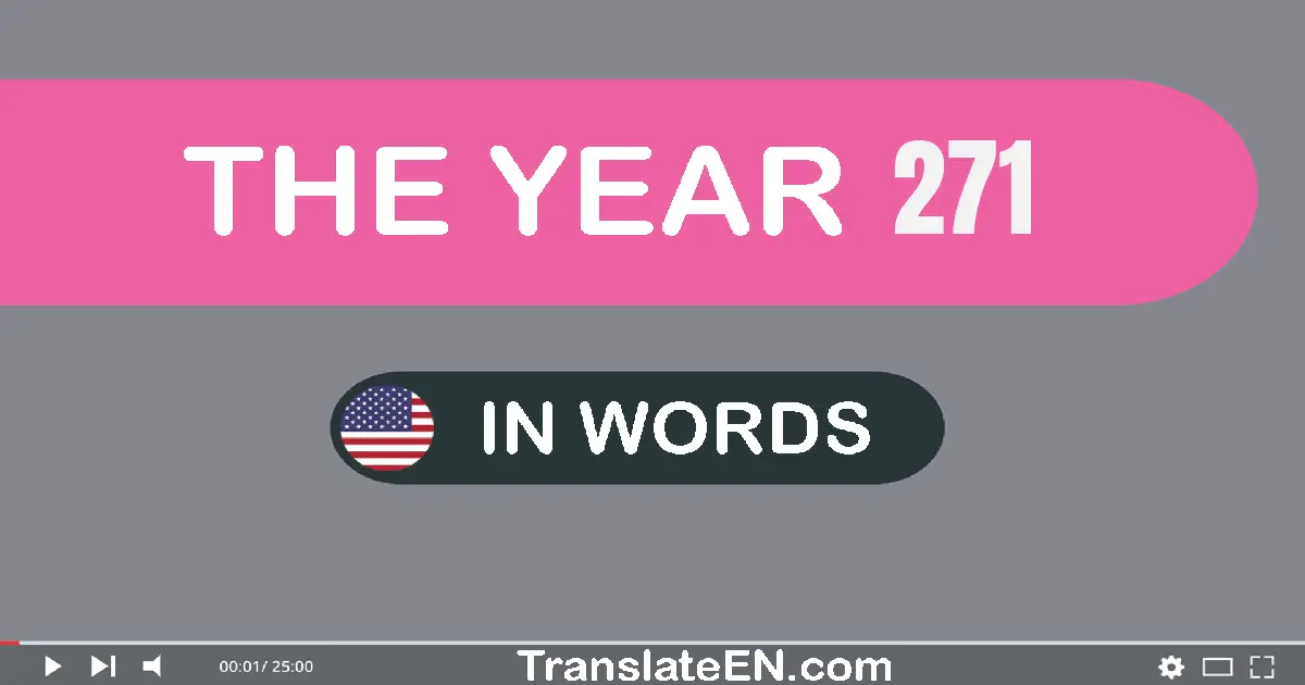 The year 271: Convert, Say, Spell and Write in English words