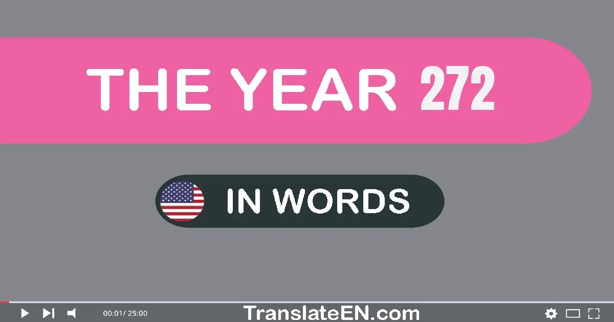 The year 272: Convert, Say, Spell and Write in English words