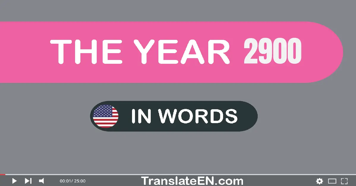 The year 2900: Convert, Say, Spell and Write in English words