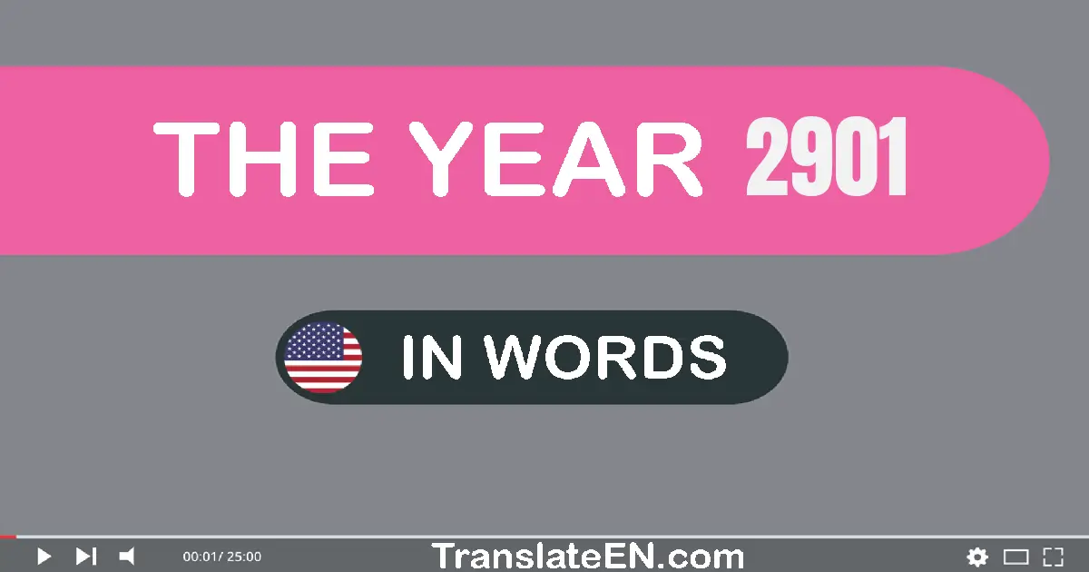 The year 2901: Convert, Say, Spell and Write in English words