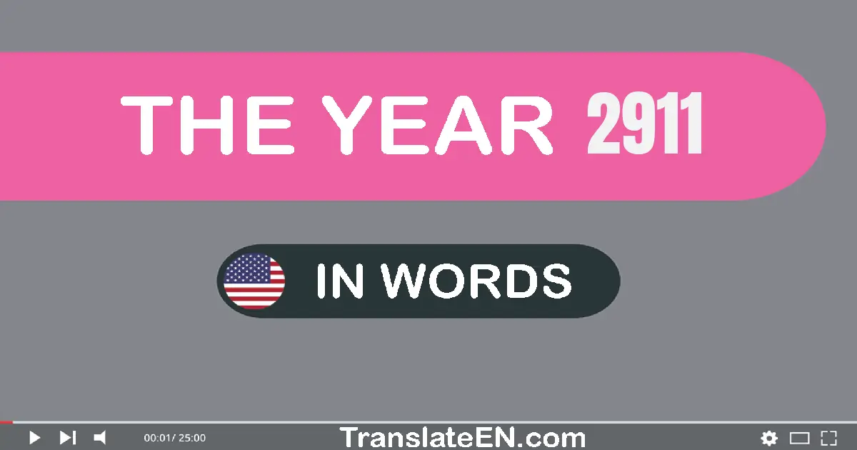 The year 2911: Convert, Say, Spell and Write in English words