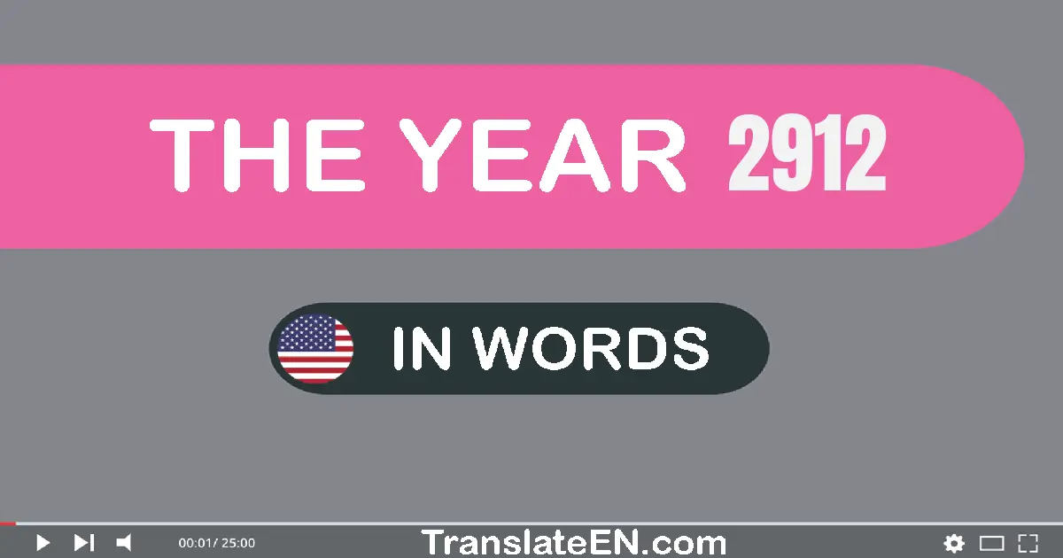 The year 2912: Convert, Say, Spell and Write in English words