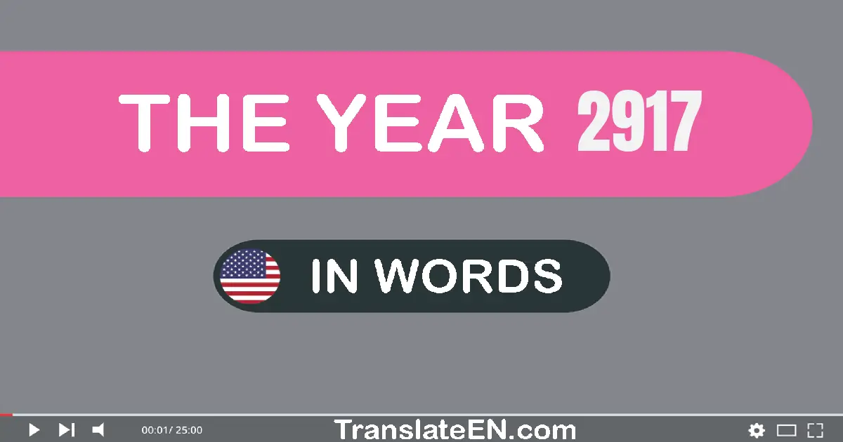 The year 2917: Convert, Say, Spell and Write in English words