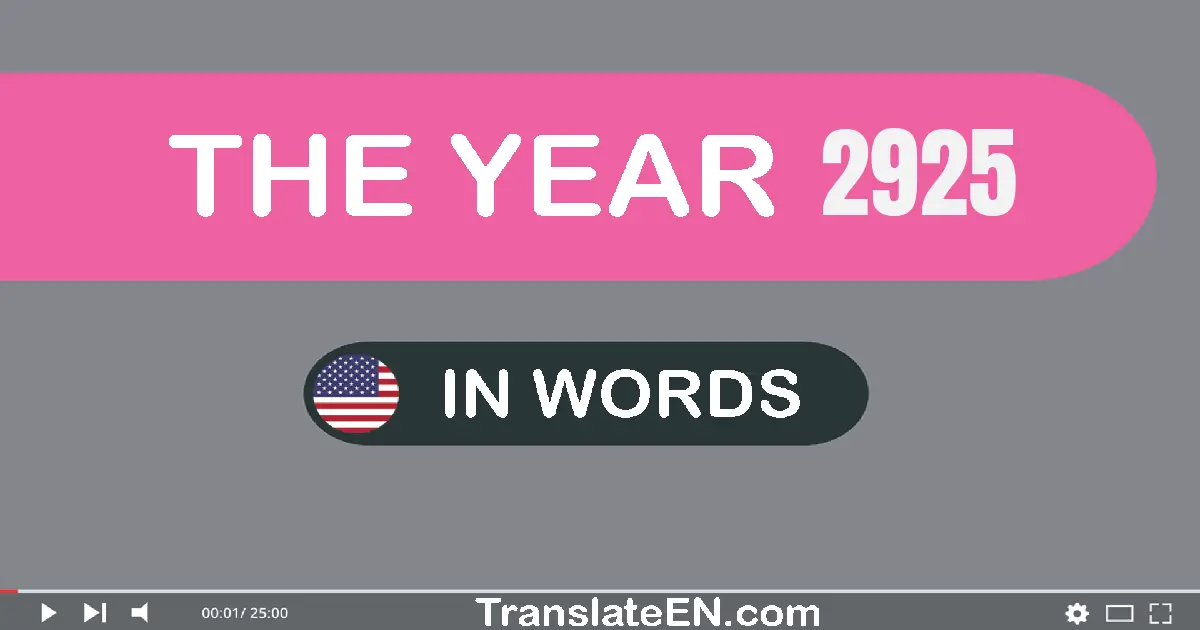 The year 2925: Convert, Say, Spell and Write in English words