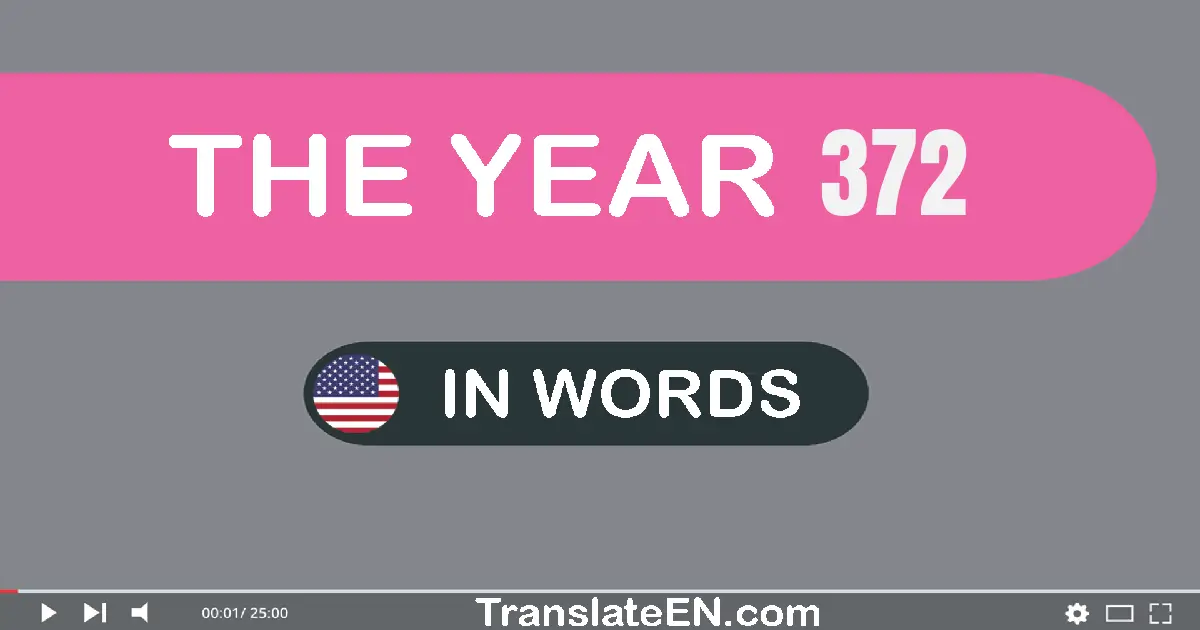 The year 372: Convert, Say, Spell and Write in English words