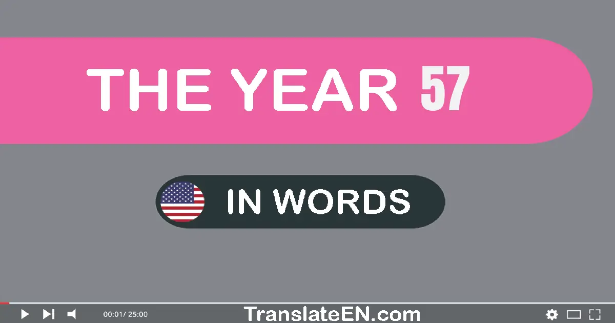 The year 57: Convert, Say, Spell and Write in English words